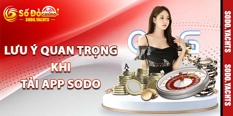 Lưu ý quan trọng khi tải app SODO